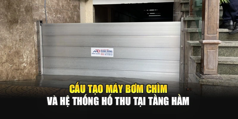 Cấu tạo m&aacute;y bơm ch&igrave;m v&agrave; hệ thống hố thu tại tầng hầm
