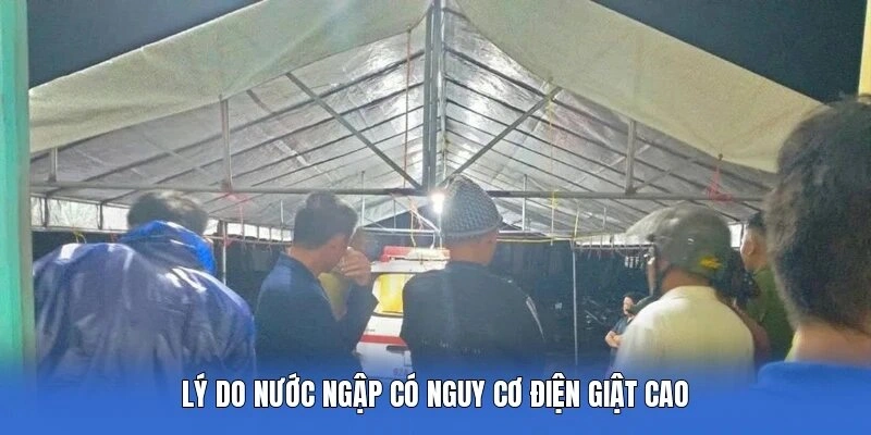 Lý do nước ngập có nguy cơ điện giật cao