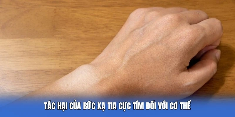 Tác hại của bức xạ tia cực tím đối với cơ thể