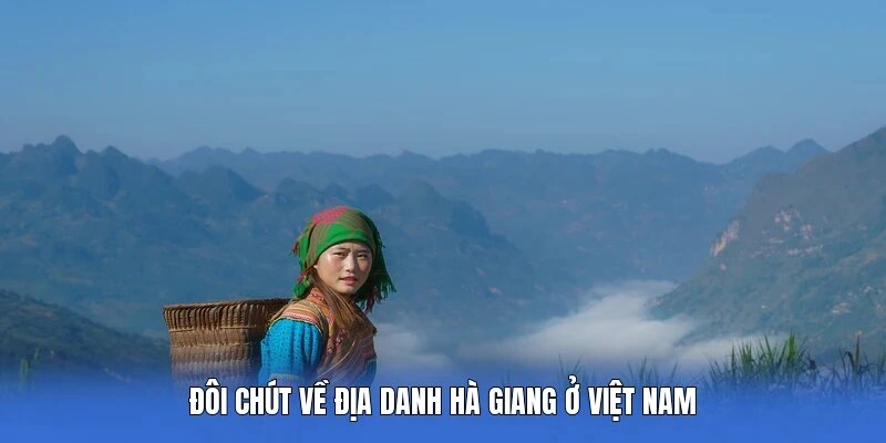 Đôi chút về địa danh Hà Giang ở Việt Nam 