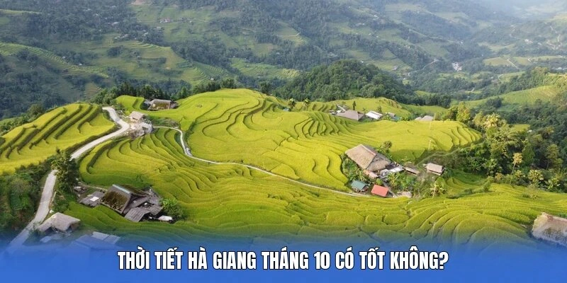 Thời tiết Hà Giang tháng 10 có tốt không?