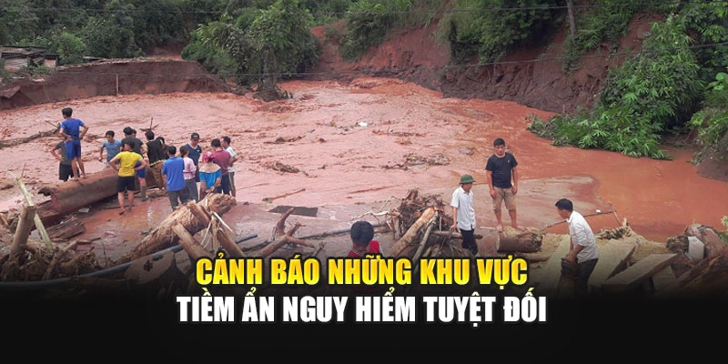 Cảnh b&aacute;o những khu vực tiềm ẩn nguy hiểm tuyệt đối