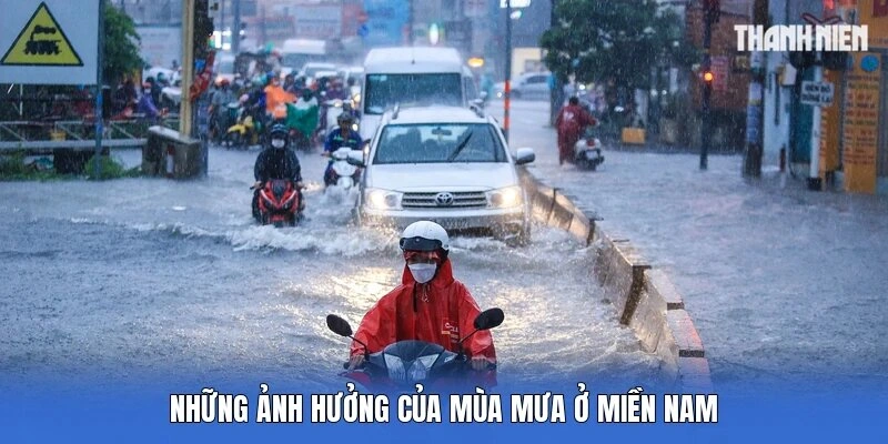 Những ảnh hưởng của mùa mưa ở miền Nam