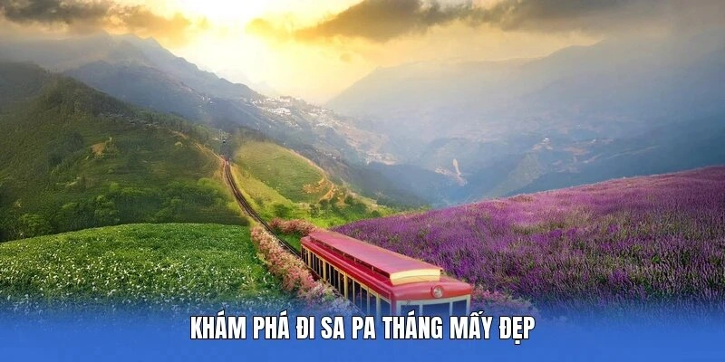 Khám phá đi Sa Pa tháng mấy đẹp