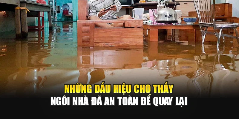 Những dấu hiệu cho thấy ng&ocirc;i nh&agrave; đ&atilde; an to&agrave;n để quay lại