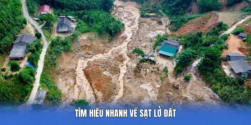 Tìm hiểu nhanh về sạt lở đất