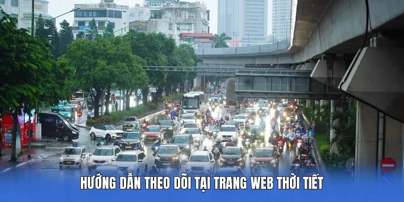 Hướng dẫn theo dõi tại trang web Thời tiết