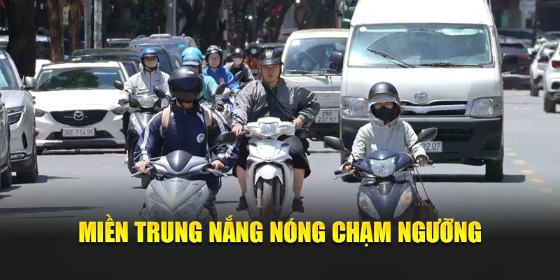 Miền Trung nắng nóng chạm ngưỡng
