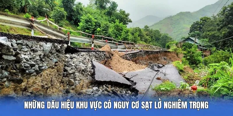 Những Dấu Hiệu Khu Vực Có Nguy Cơ Sạt Lở Nghiêm Trọng